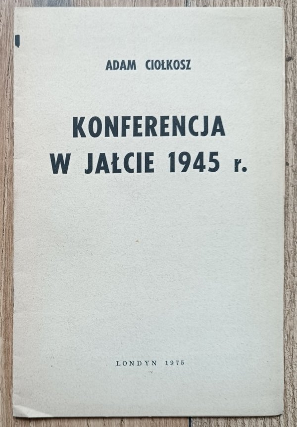 Adam Ciołkosz Konferencja w Jałcie 1945 r.