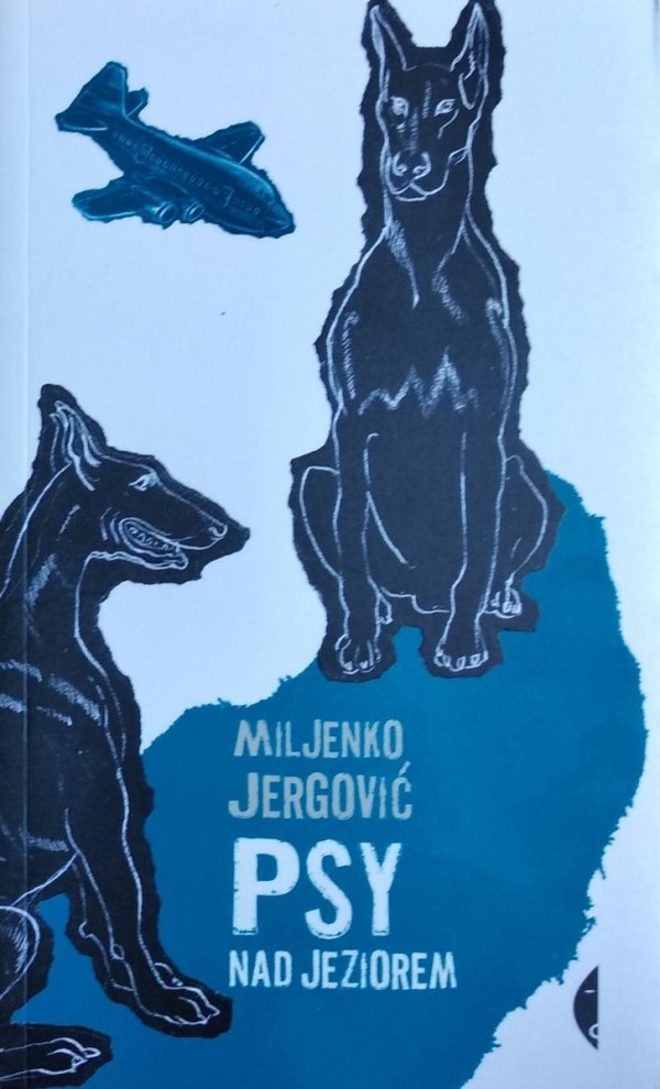 Miljenko Jergovic • Psy nad jeziorem 