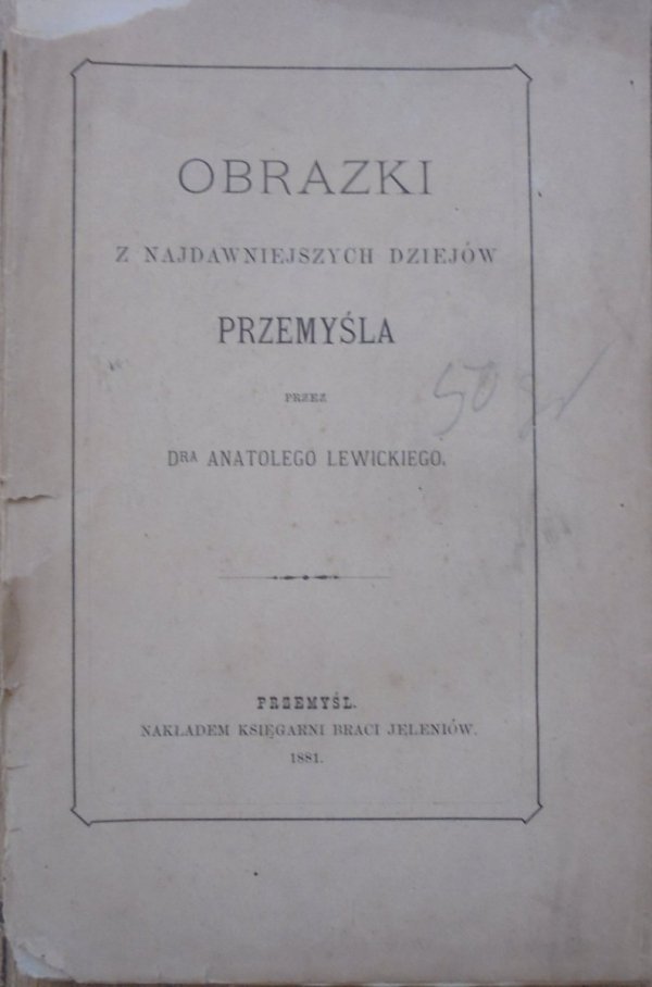 Dr Anatol Lewicki • Obrazki z najdawniejszych dziejów Przemyśla [1881]