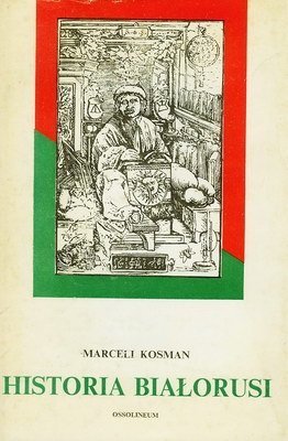 Marceli Kosman • Historia Białorusi