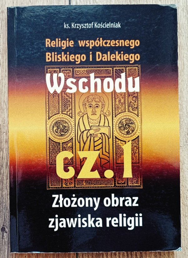 Religie współczesnego Bliskiego i Dalekiego Wschodu. Cz. 1 - Złożony obraz zjawiska religii
