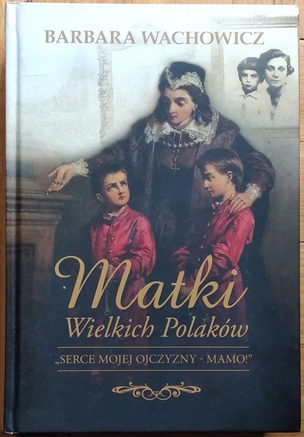 Barbara Wachowicz • Matki wielkich Polaków
