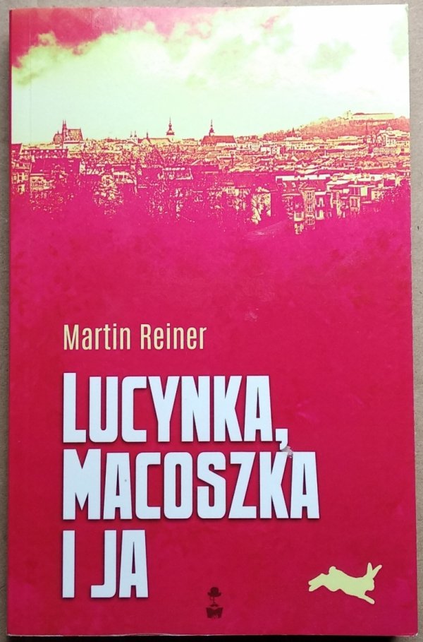 Martin Reiner • Lucynka, macoszka i ja