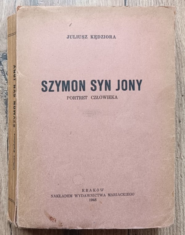 Juliusz Kędziora Szymon syn Jony: portret człowieka / dedykacja autorska