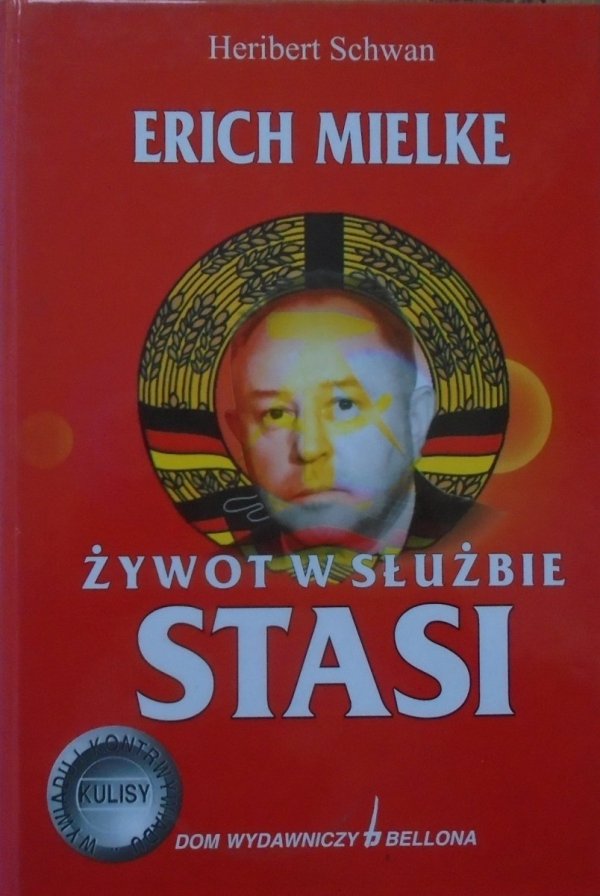Heribert Schwan • Erich Mielke. Żywot w służbie Stasi