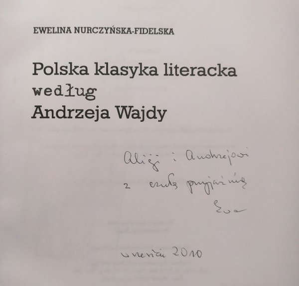 Ewelina Nurczyńska-Fidelska Polska klasyka literacka według Andrzeja Wajdy