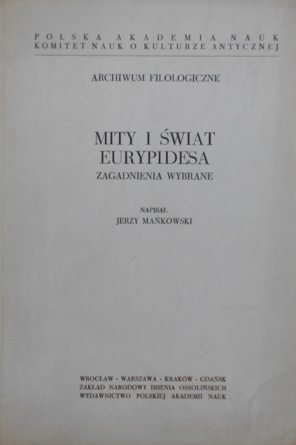 Jerzy Mańkowski • Mity i świat Eurypidesa. Zagadnienia wybrane