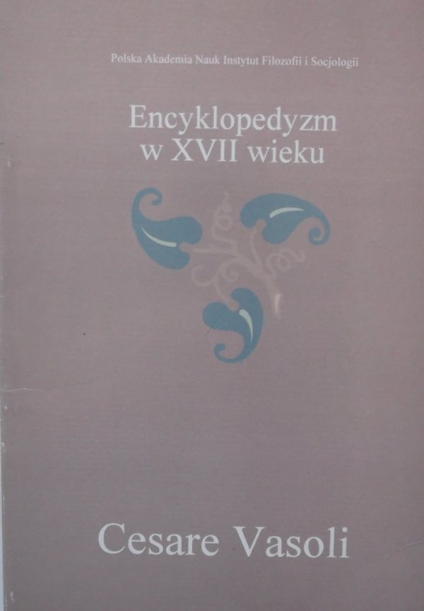 Cesare Vasoli • Encyklopedyzm w XVII wieku