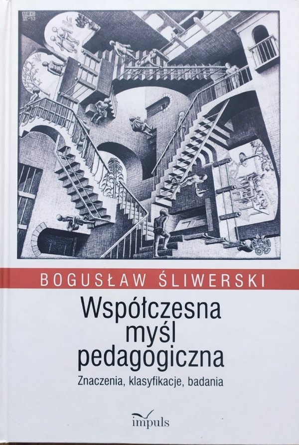 Bogusław Śliwerski Współczesna myśl pedagogiczna. Znaczenia, klasyfikacje, badania