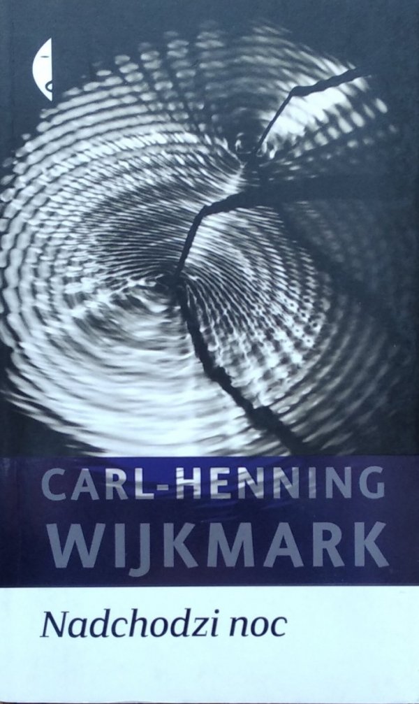 Carl-Henning Wijkmark Nadchodzi noc