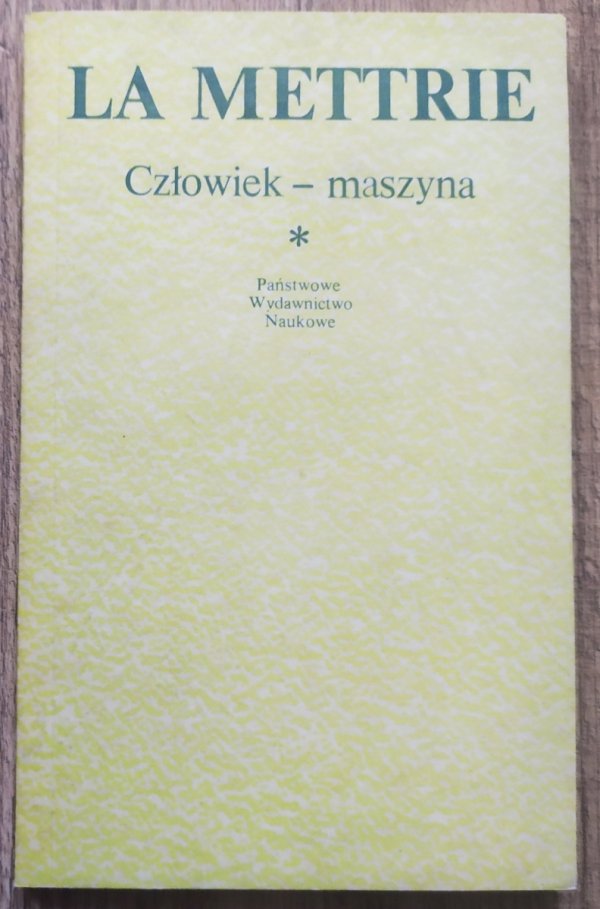 Julien Offray de la Mettrie Człowiek - maszyna