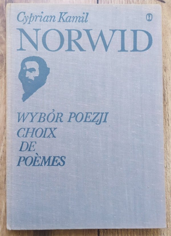 Cyprian Kamil Norwid Wybór poezji. Choix de Poemes [wydanie dwujęzyczne]
