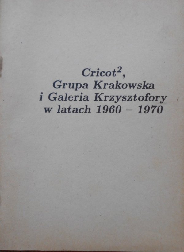 Cricot 2, Grupa Krakowska i Galeria Krzysztofory w latach 1960-1970 [Kantor]