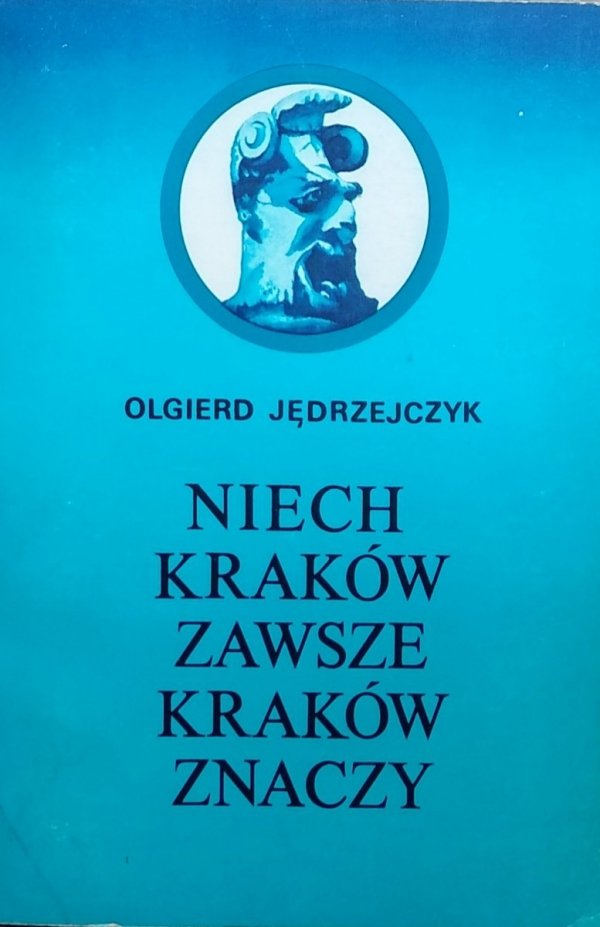 Olgierd Jędrzejczyk • Niech Kraków zawsze Kraków znaczy