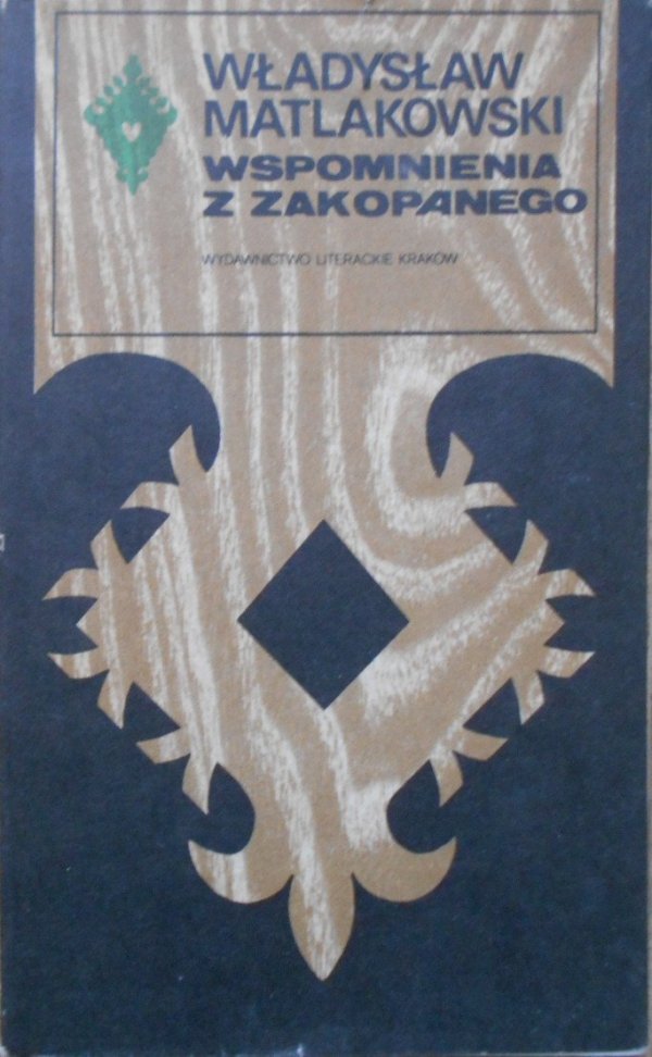 Władysław Matlakowski • Wspomnienia z Zakopanego [Seria Tatrzańska]