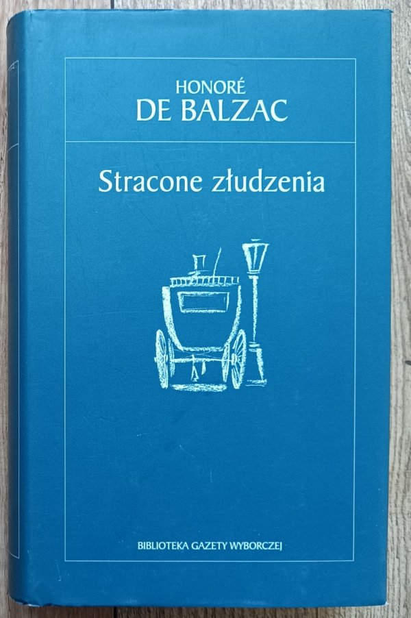 Honoriusz Balzac Stracone złudzenia
