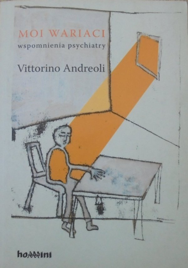 Vittorino Andreoli Moi wariaci. Wspomnienia psychiatry