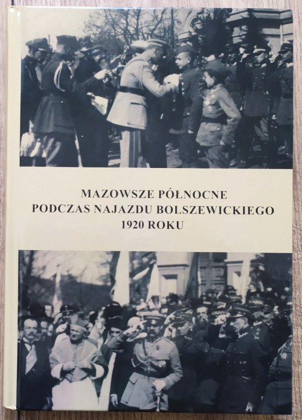 Janusz Szczepański Mazowsze Północne podczas najazdu bolszewickiego 1920 roku