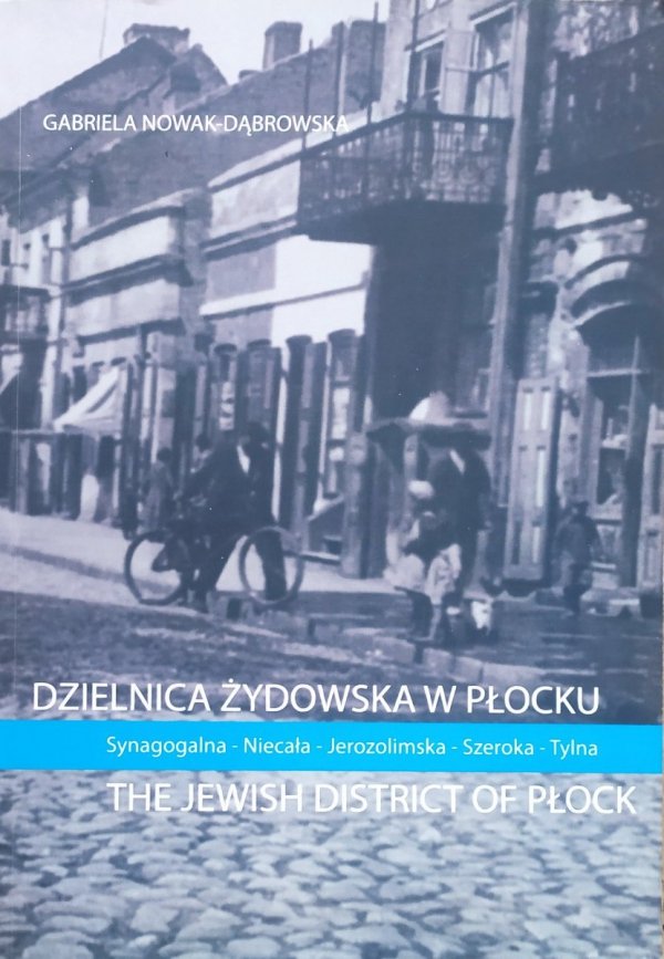 Gabriela Nowak-Dąbrowska Dzielnica żydowska w Płocku