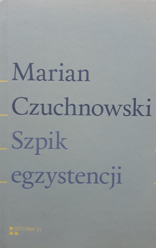 Marian Czuchnowski • Szpik egzystencji