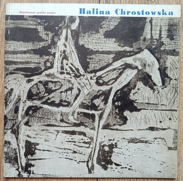 Halina Chrostowska / Współczesna grafika polska