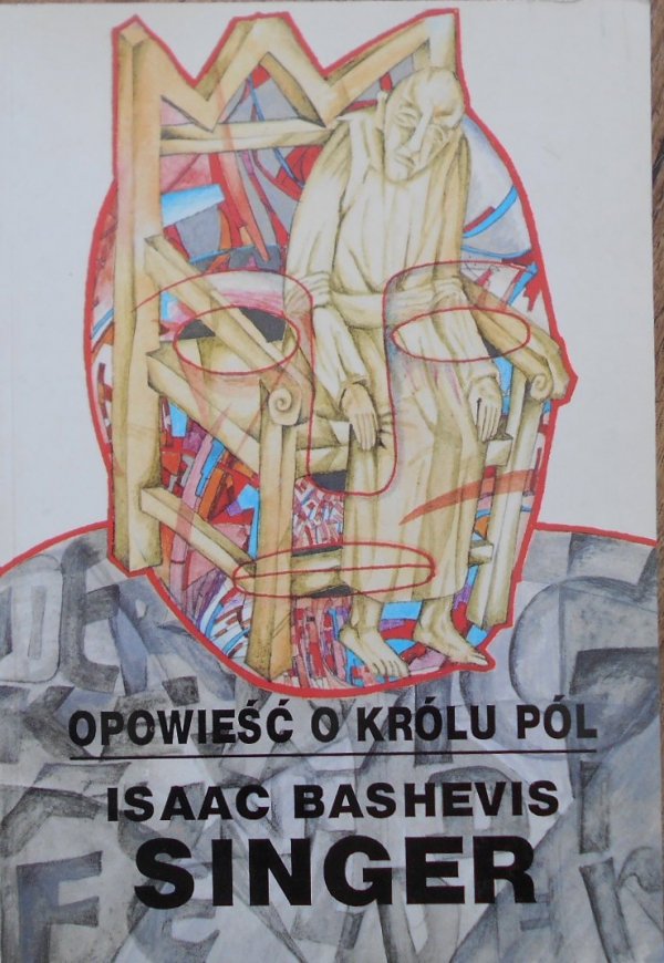 Isaac Bashevis Singer • Opowieść o królu pól [Nobel 1978]