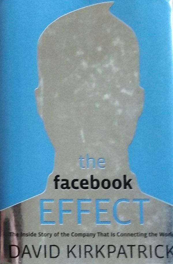 David Kirkpatric • The Facebook Effect