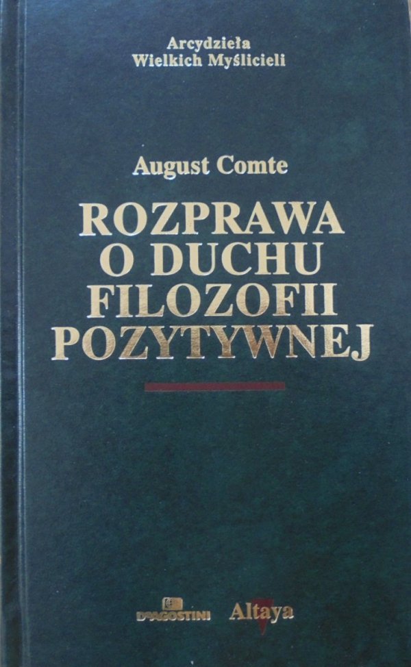 August Comte Rozprawa o duchu filozofii pozytywnej [zdobiona oprawa]