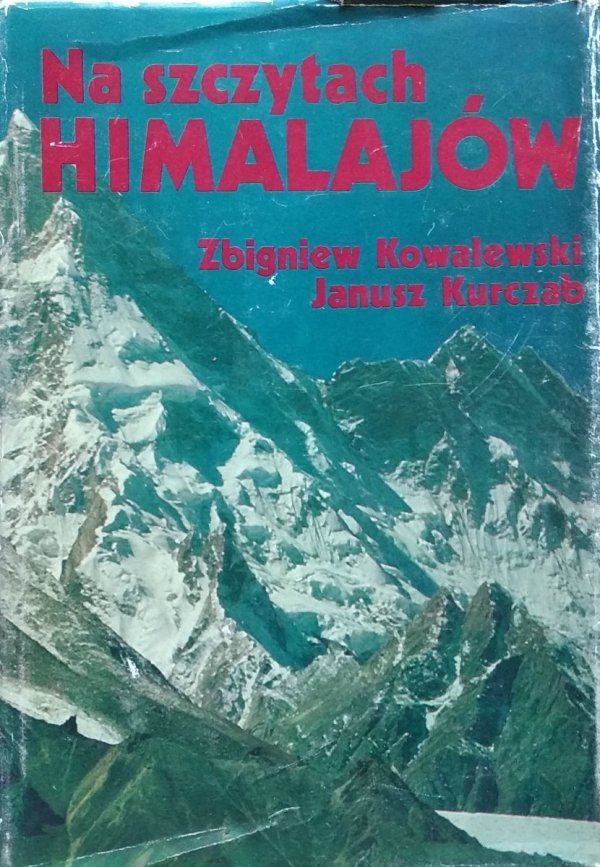 Janusz Kurczab Zbigniew Kowalewski • Na szczytach Himalajów 