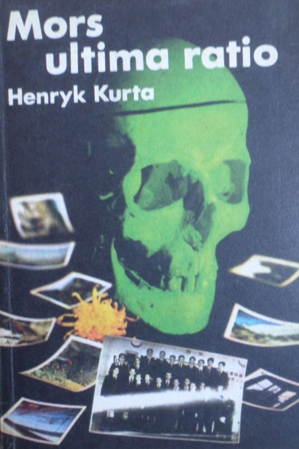 Henryk Kurta • Mors ultima ratio