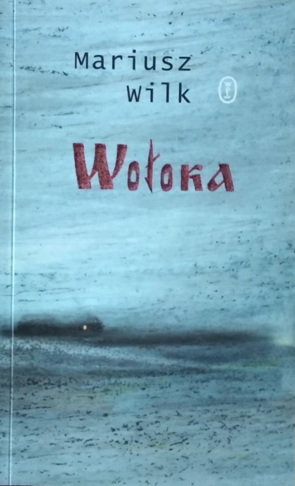 Mariusz Wilk • Wołoka