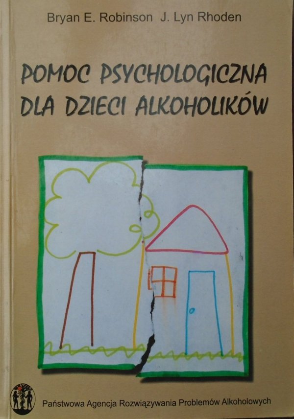 Bryan E. Robinson, J. Lyn Rhoden • Pomoc psychologiczna dla dzieci alkoholików