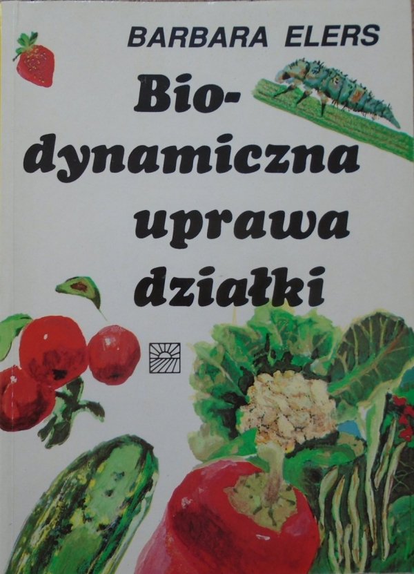 Barbara Elers • Biodynamiczna uprawa działki