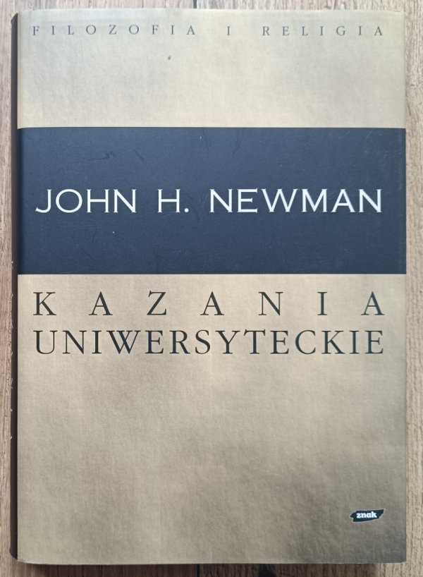 John Henry Newman Kazania uniwersyteckie / seria Filozofia i religia