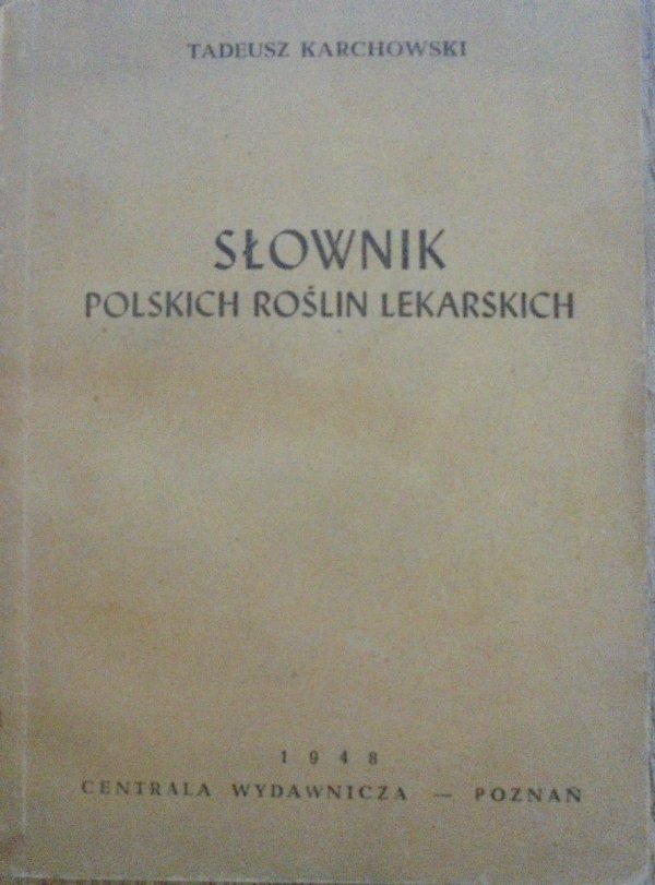 Tadeusz Karchowski • Słownik polskich roślin lekarskich