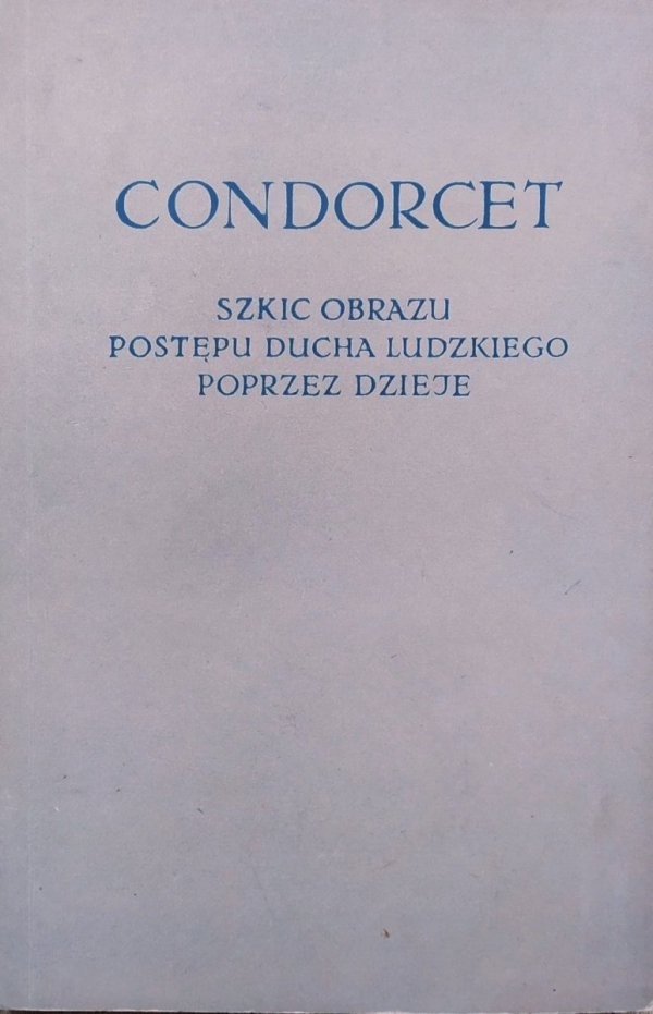 Condorcet Szkic obrazu postępu ducha ludzkiego poprzez dzieje