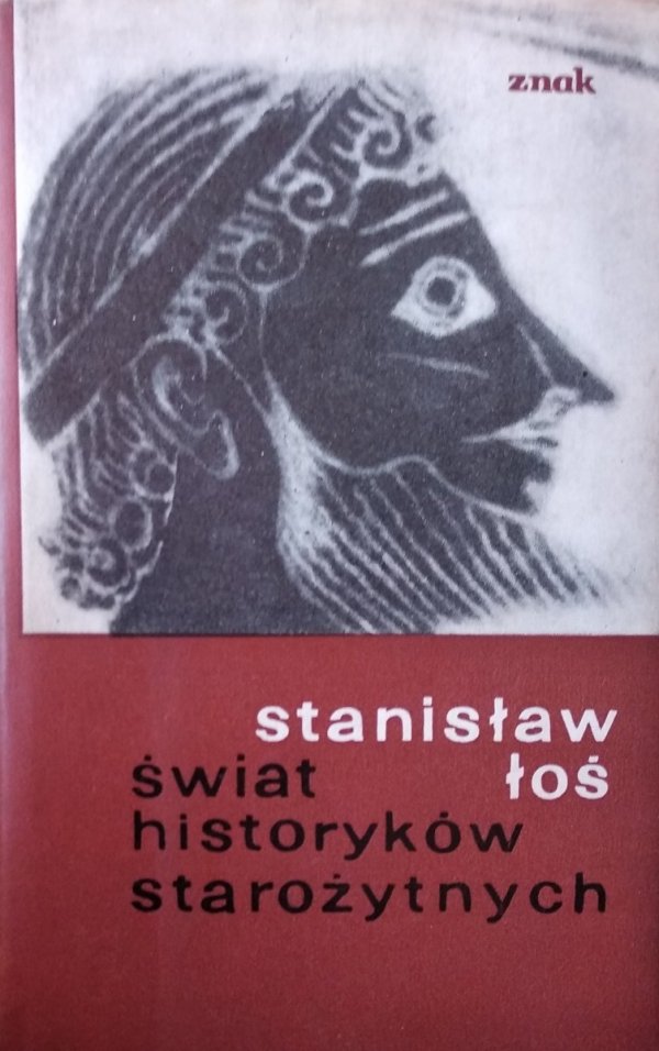 Stanisław Łoś Świat historyków starożytnych