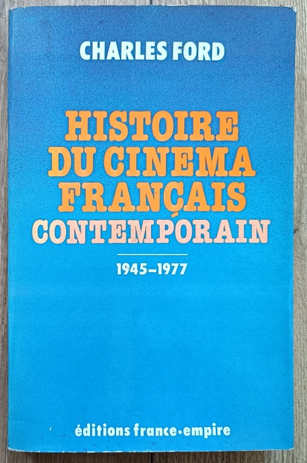 Charles Ford Histoire du cinema francais contemporain 1945-1977