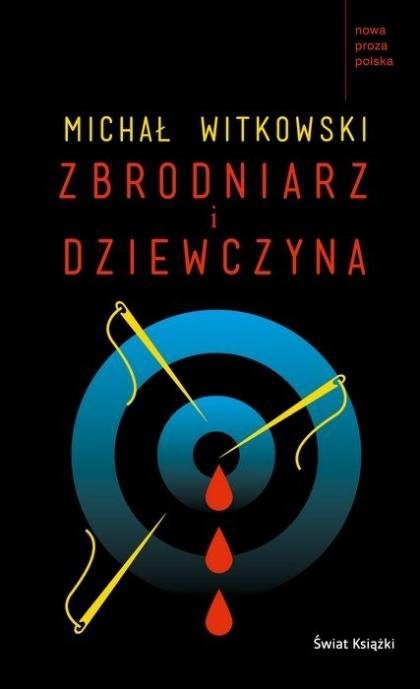 Michał Witkowski • Zbrodniarz i dziewczyna