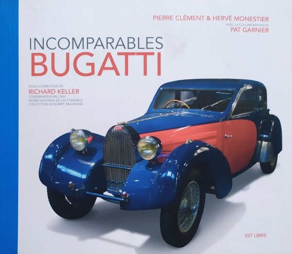 Pierre Clement, Herve Monestier Incomparables Bugatti