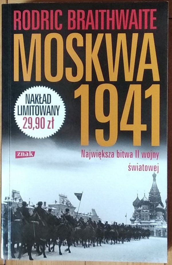 Rodric Braithwaite • Moskwa 1941. Największa bitwa II wojny światowej