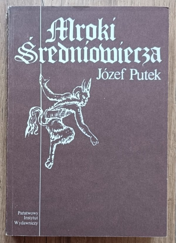 Józef Putek Mroki średniowiecza