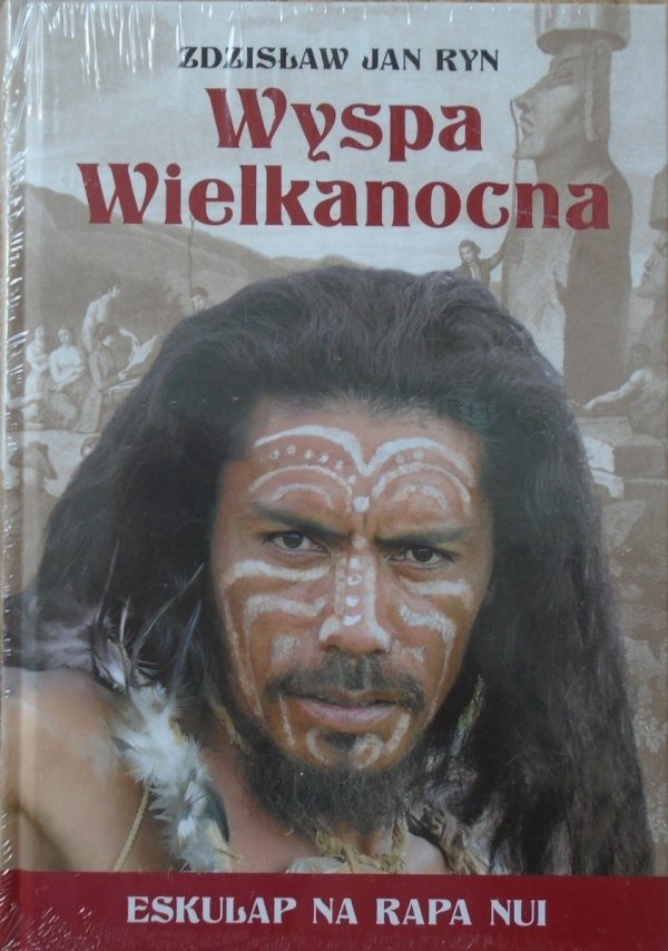 Zdzisław Jan Ryn Wyspa Wielkanocna. Eskulap na Rapa Nui