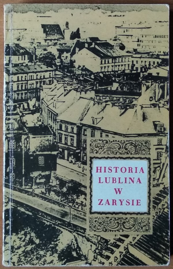 Henryk Zins • Historia Lublina w zarysie 1317-1968