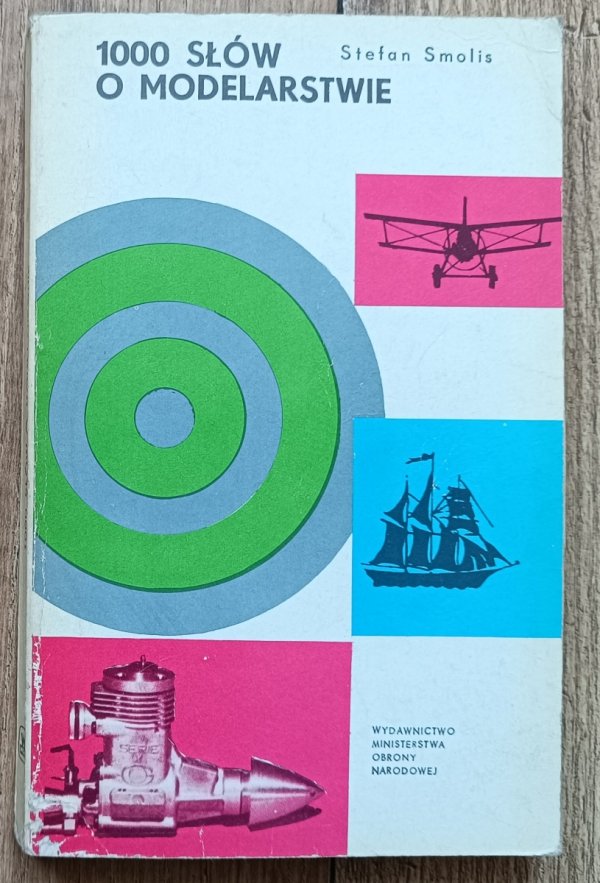 Stefan Smolis 1000 słów o modelarstwie