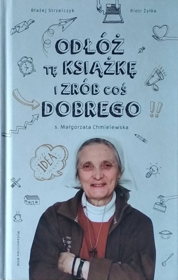 Małgorzata Chmielewska • Odłóż tę książkę i zrób coś dobrego