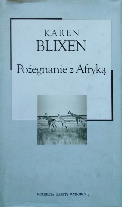 Karen Blixen • Pożegnanie z Afryką 