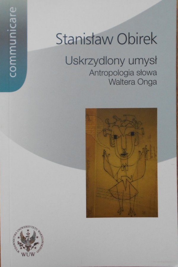Stanisław Obirek • Uskrzydlony umysł. Antropologia słowa Waltera Onga