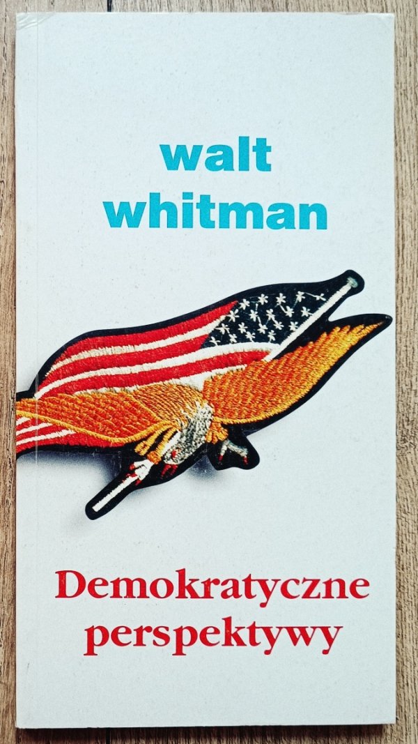 Walt Whitman Demokratyczne perspektywy
