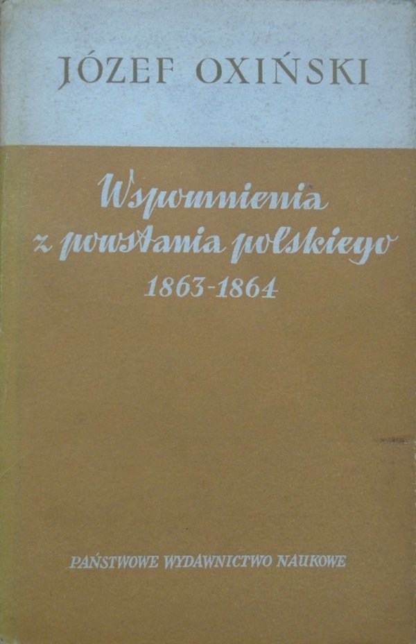 Józef Oxiński • Wspomnienia z powstania polskiego 1863-1864